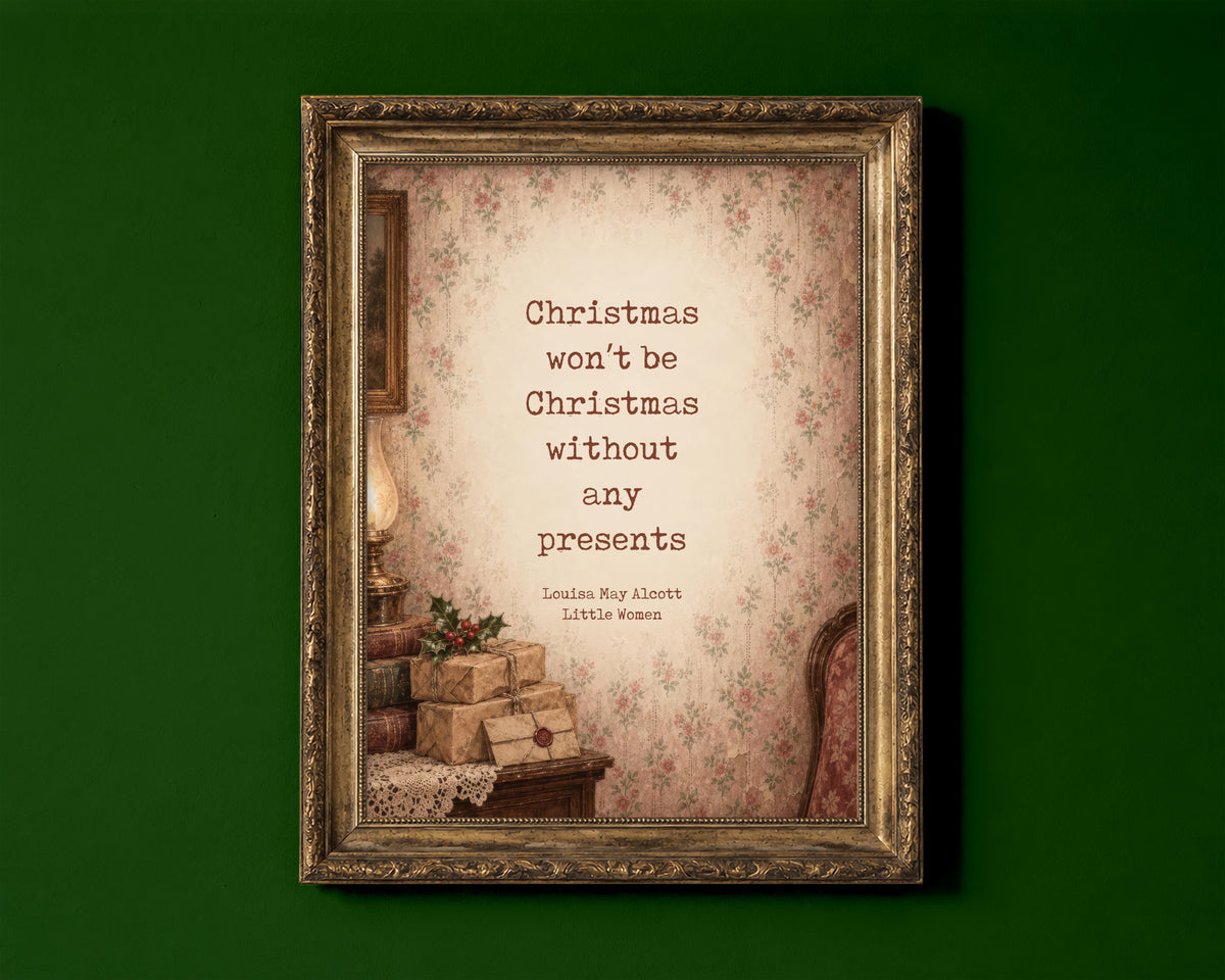 Christmas won't be Christmas without any presents quote from Little Women by Louisa May Alcott, vintage Christmas print shown in a gold frame for display only; framed prints are sent in a black frame