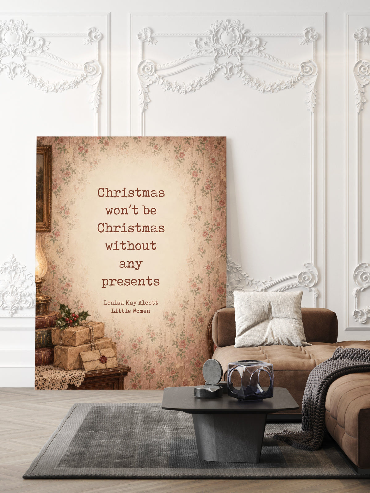 Christmas won't be Christmas without any presents quote from Little Women by Louisa May Alcott, vintage Christmas print shown unframed in a living room