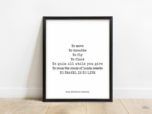 Hans Christian Andersen to move to breathe to fly to travel is to live print in a black frame, white background