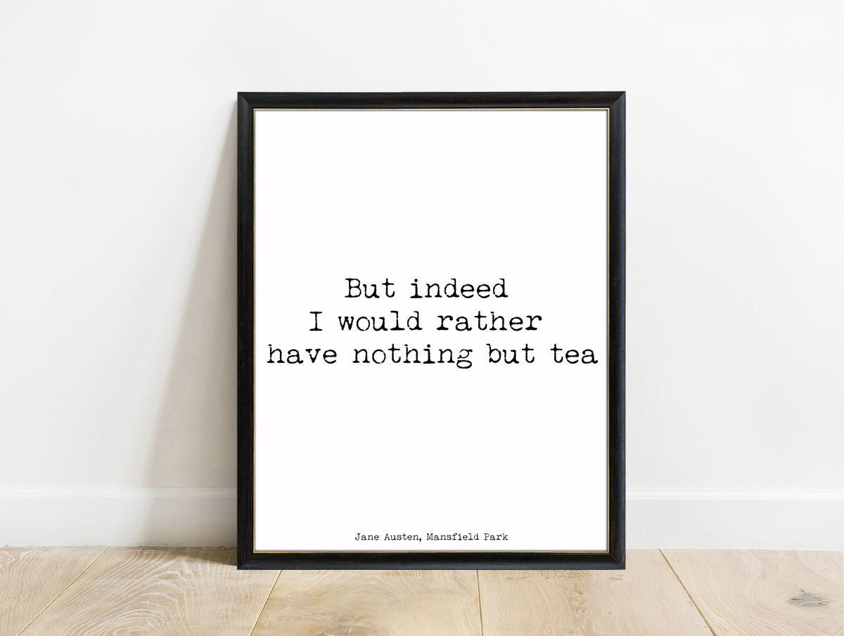 Jane Austen Mansfield Park Nothing But Tea print in a black frame, white background