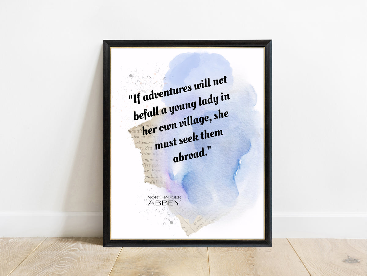 Jane Austen Northanger Abbey adventures quote print with watercolour in a black frame
