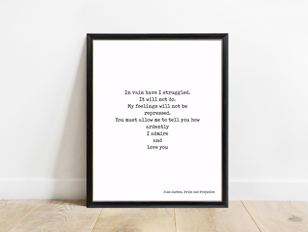 Jane Austen Pride and Prejudice In Vain Have I Struggled print in a black frame, white background