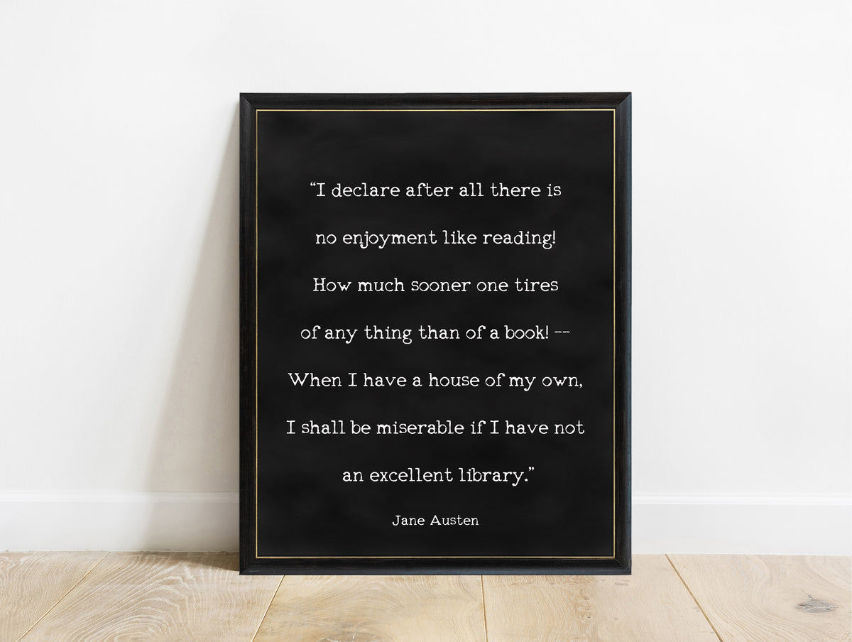Jane Austen There Is No Enjoyment Like Reading print on a black background in a black frame