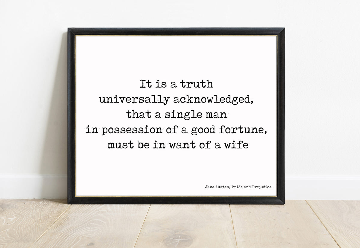 Jane Austen It Is A Truth Universally Acknowledged landscape print in a black frame, white background