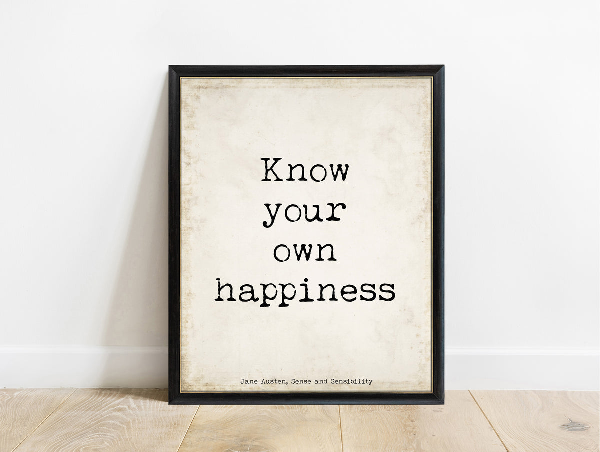Jane Austen Sense and Sensibility Know Your Own Happiness print in a black frame, vintage background