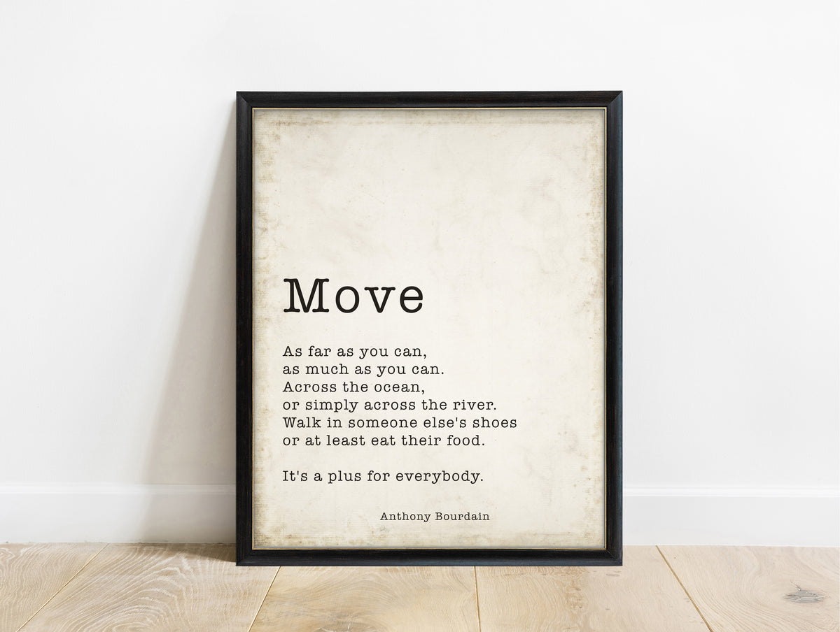 Anthony Bourdain Move quote print in a black frame, vintage background
