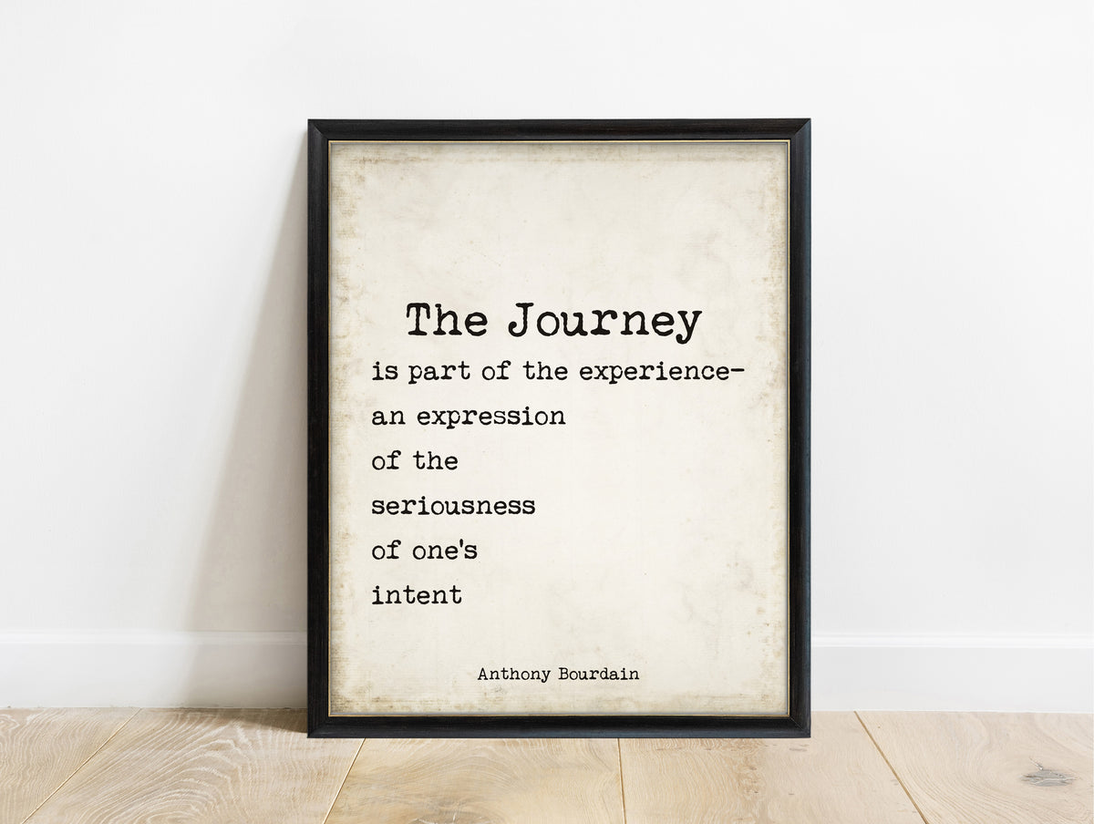 Anthony Bourdain The Journey quote print in a black frame, vintage background