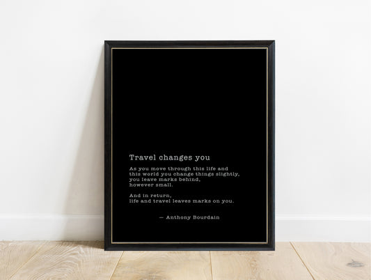 Anthony Bourdain travel changes you quote print in a black frame, black background