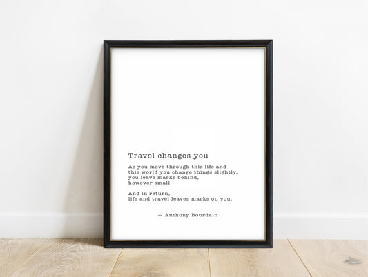 Anthony Bourdain travel changes you quote print in a black frame, white background