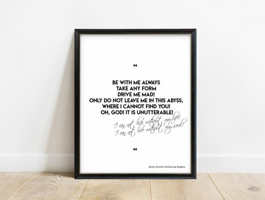 Emily Brontë be with me always quote print in a black frame, white background