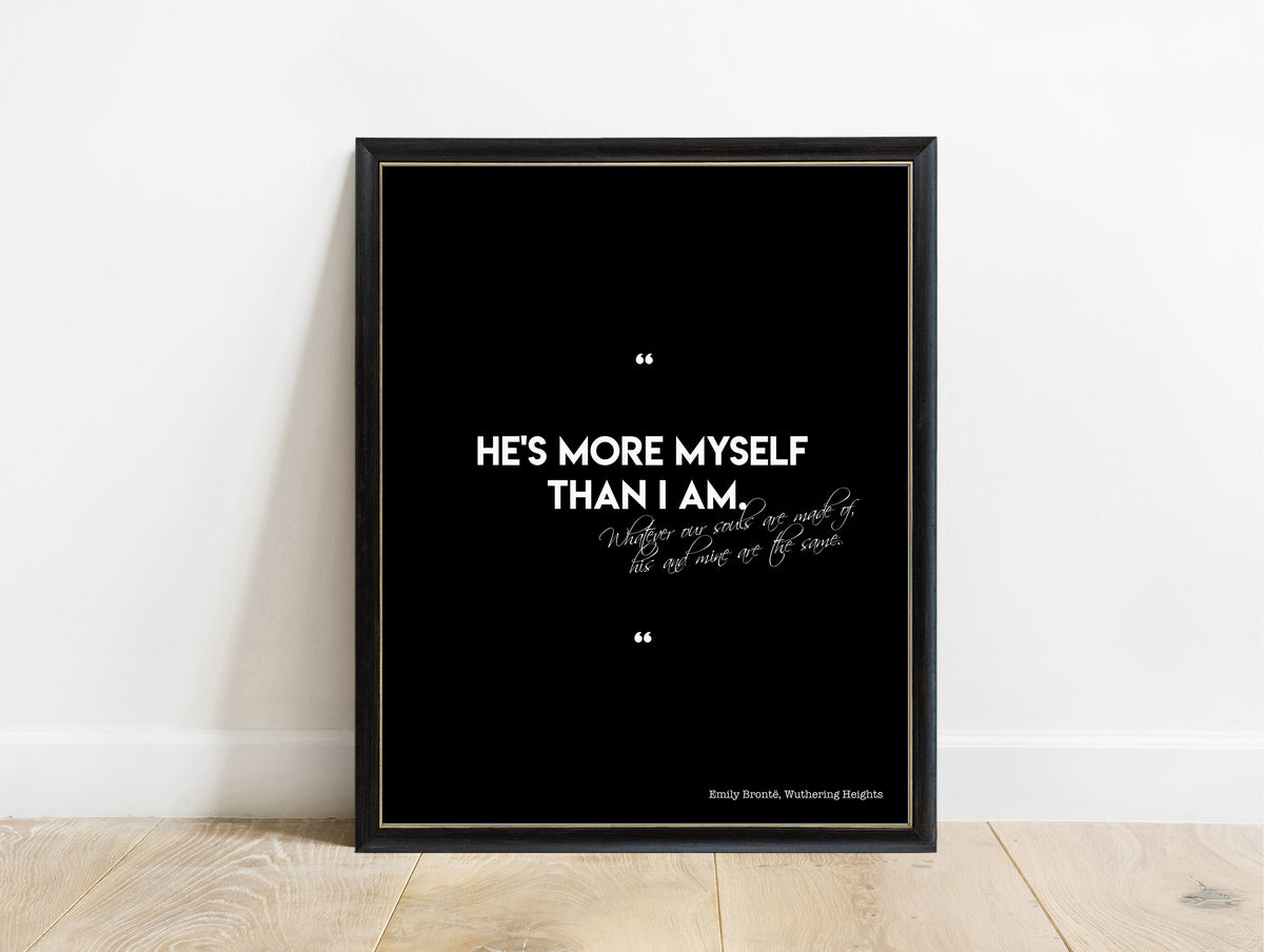 Emily Brontë he's more myself than I am script quote print in a black frame, black background
