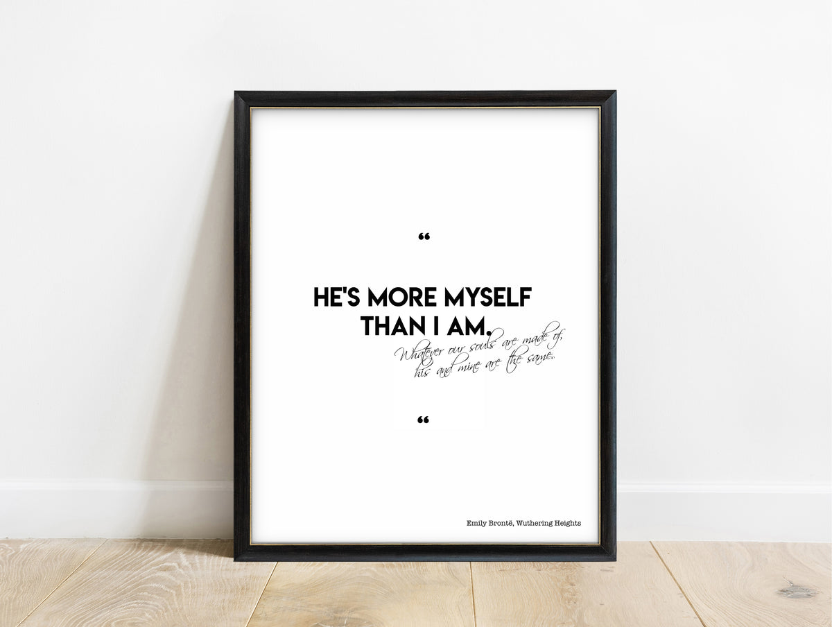 Emily Brontë he's more myself than I am script quote print in a black frame, white background