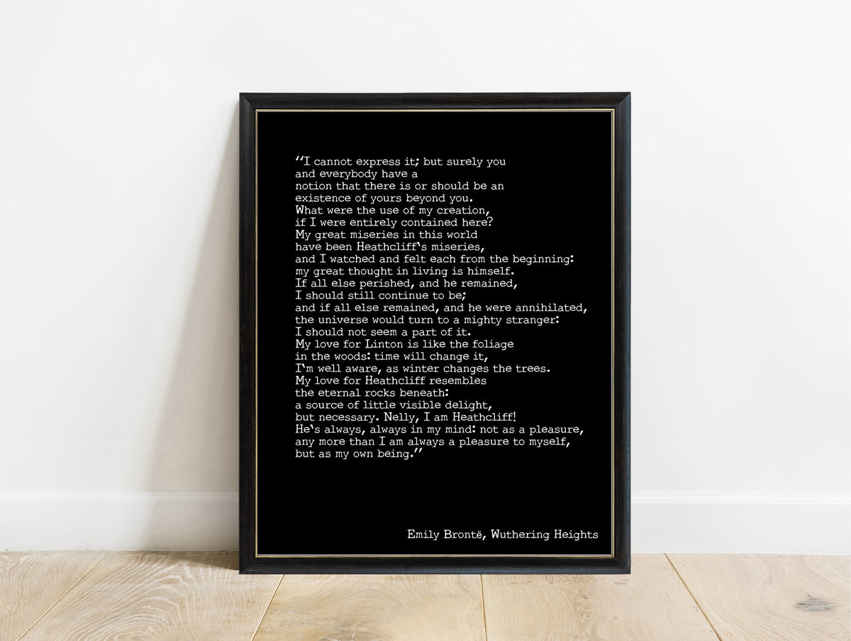 Emily Brontë Nelly, I am Heathcliff quote print in a black frame, black background