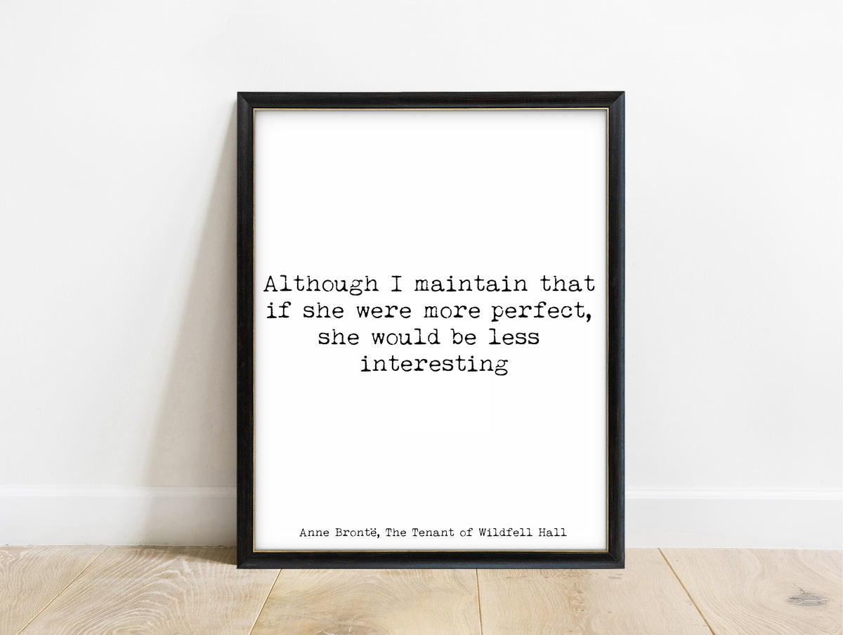 Anne Brontë more perfect, less interesting quote print in a black frame, white background