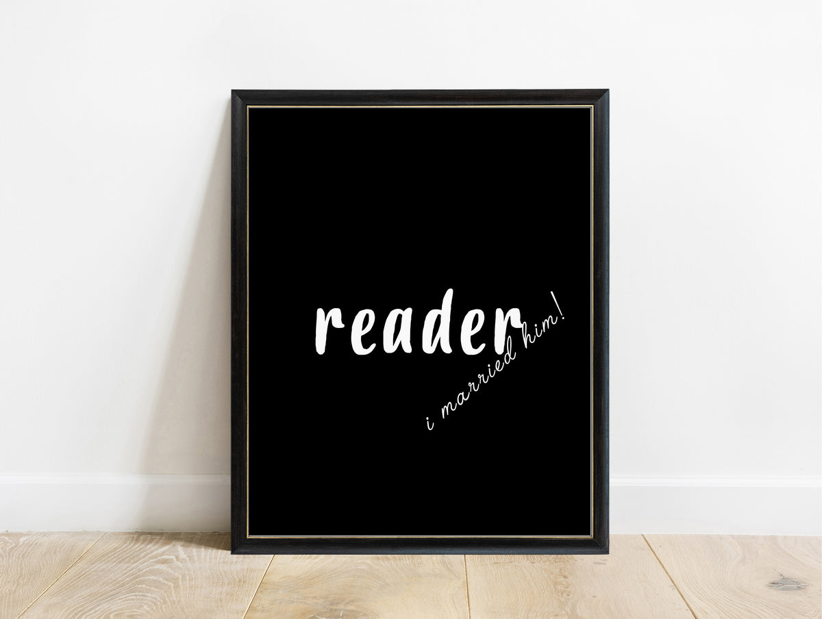 Charlotte Brontë reader, I married him script quote print in a black frame, black background
