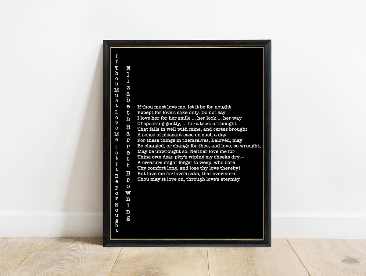 Elizabeth Barrett Browning If Thou Must Love Me Sonnet 14 typewriter print in a black frame, black background