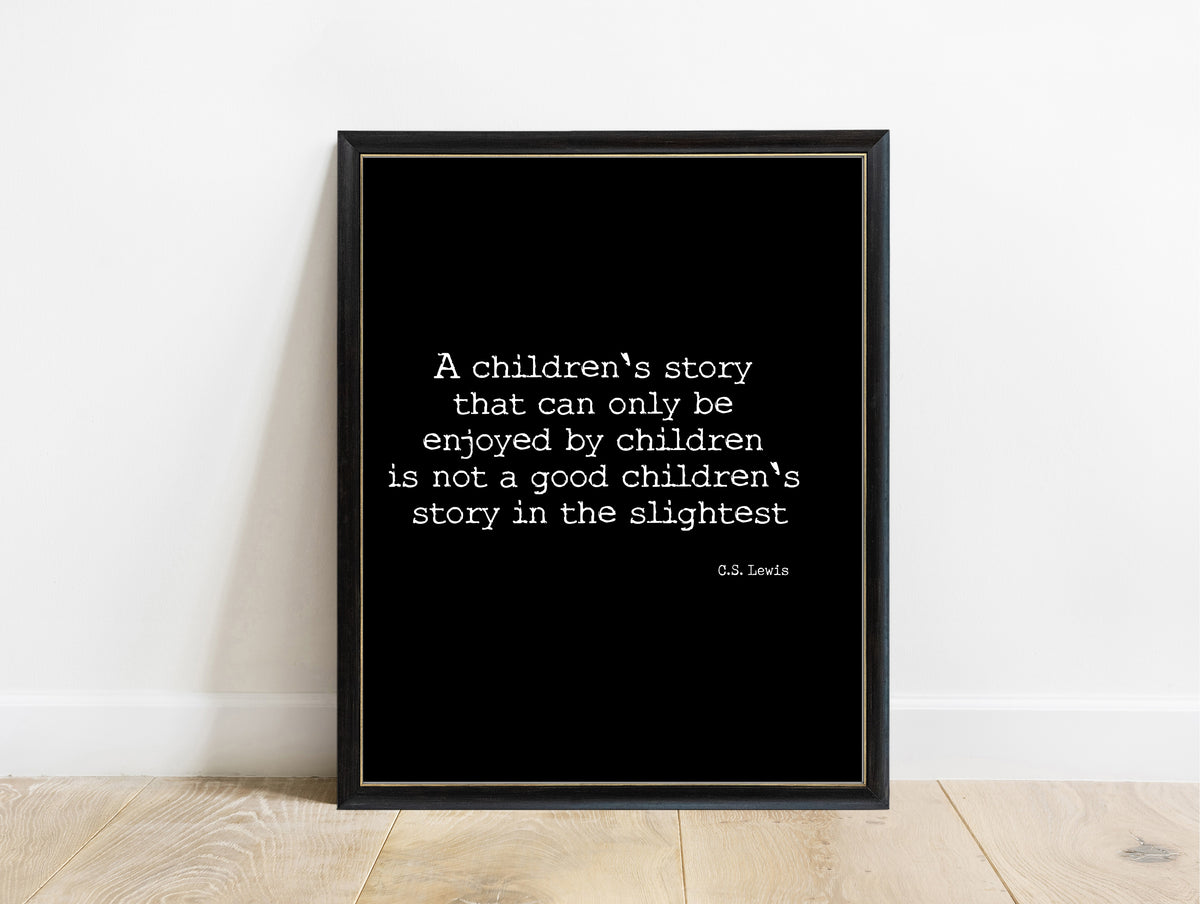 C.S. Lewis a children's story quote print in a black frame, black background