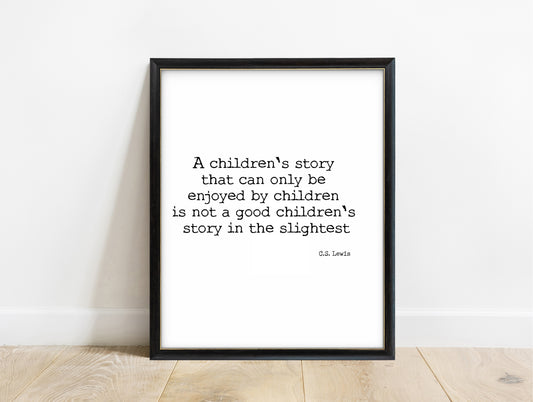 C.S. Lewis a children's story quote print in a black frame, white background