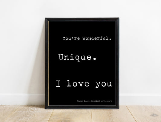 Truman Capote you're wonderful unique I love you typewriter print in a black frame, black background
