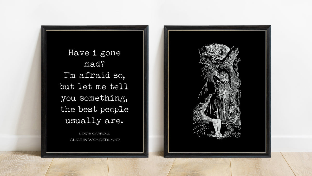 Lewis Carroll have I gone mad and John Tenniel Cheshire Cat set of 2 prints in black frames, black background