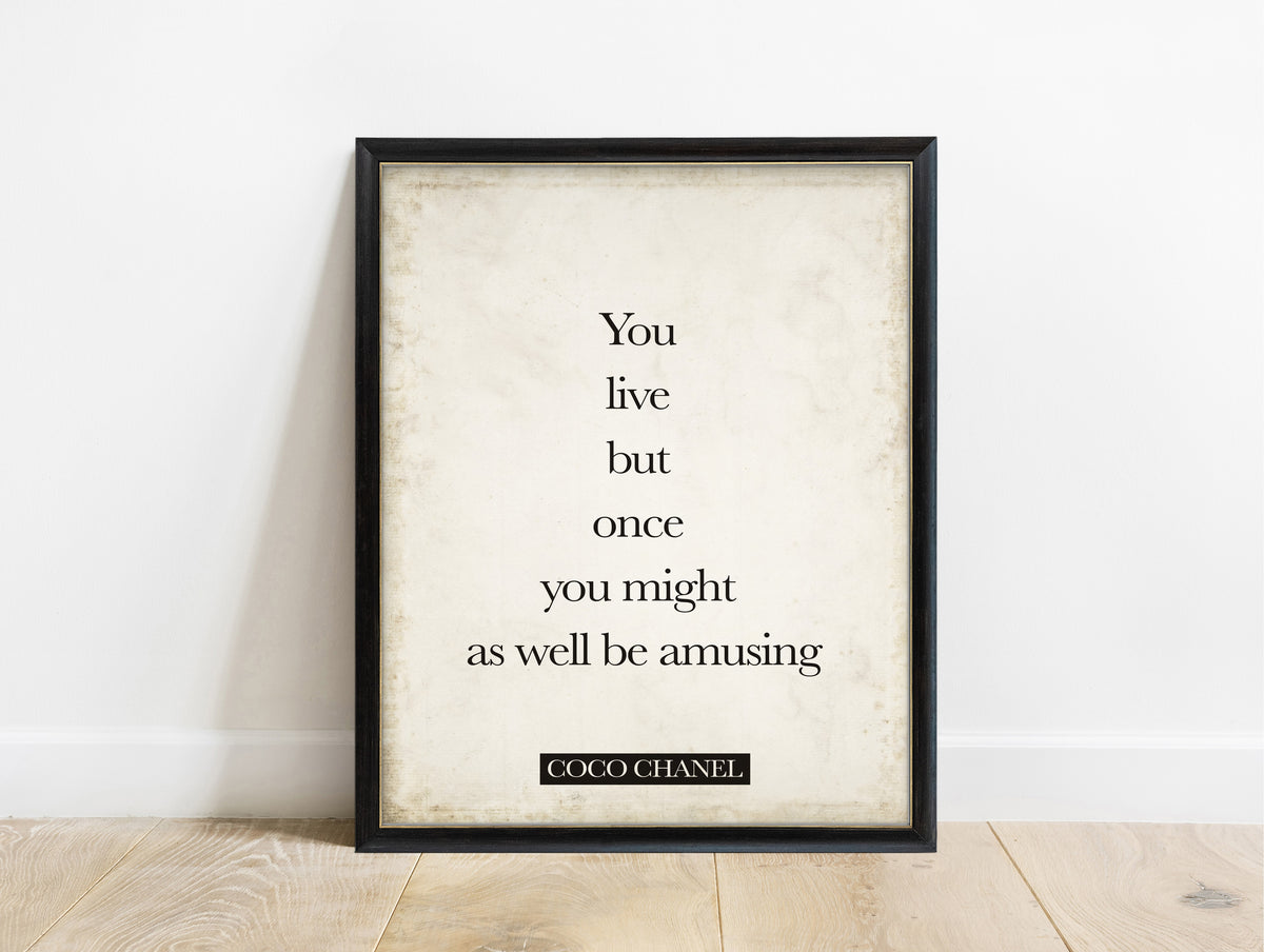 Coco Chanel you live but once quote print in a black frame, vintage background