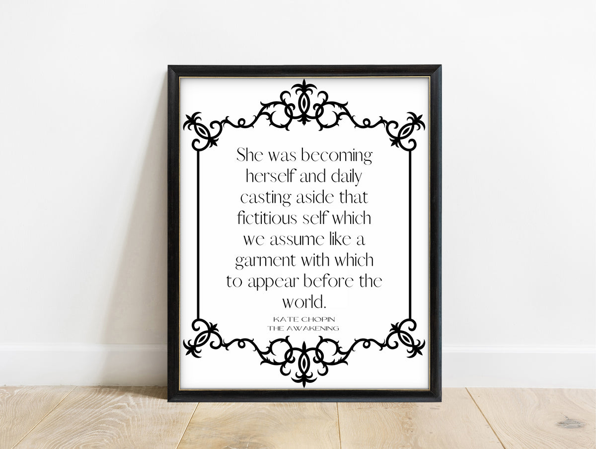 Kate Chopin she was becoming herself quote with an ornate border print in a black frame, white background