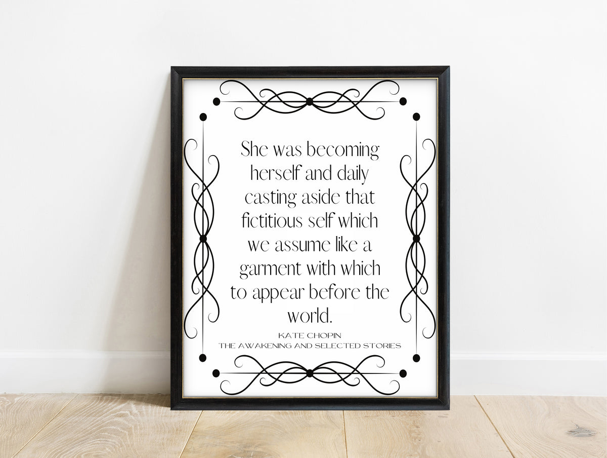Kate Chopin she was becoming herself quote with a swirl border print in a black frame, white background