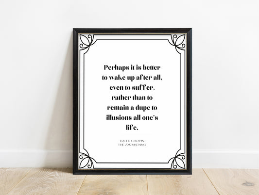 Kate Chopin perhaps it is better to wake up quote print in a black frame, white background