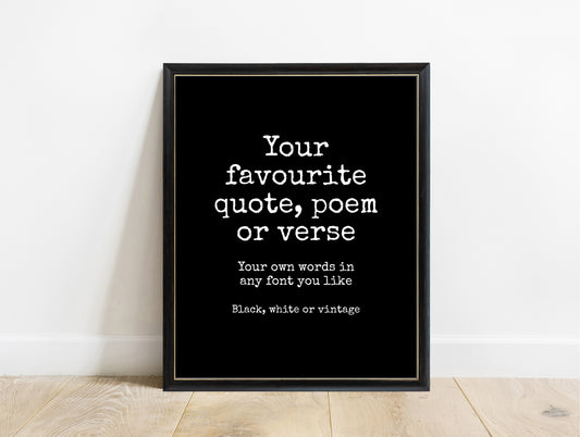 Custom quote print with your own words in a black frame, black background