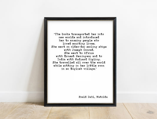 Roald Dahl Matilda the books transported her quote print in a black frame, white background