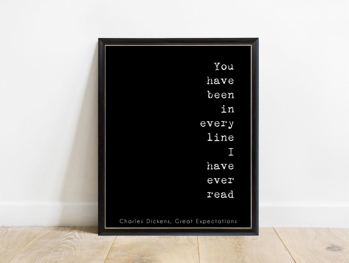 Charles Dickens every line I have ever read quote print in a black frame, black background