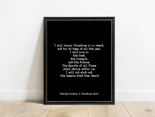 Charles Dickens I will honour Christmas quote print in a black frame, black background