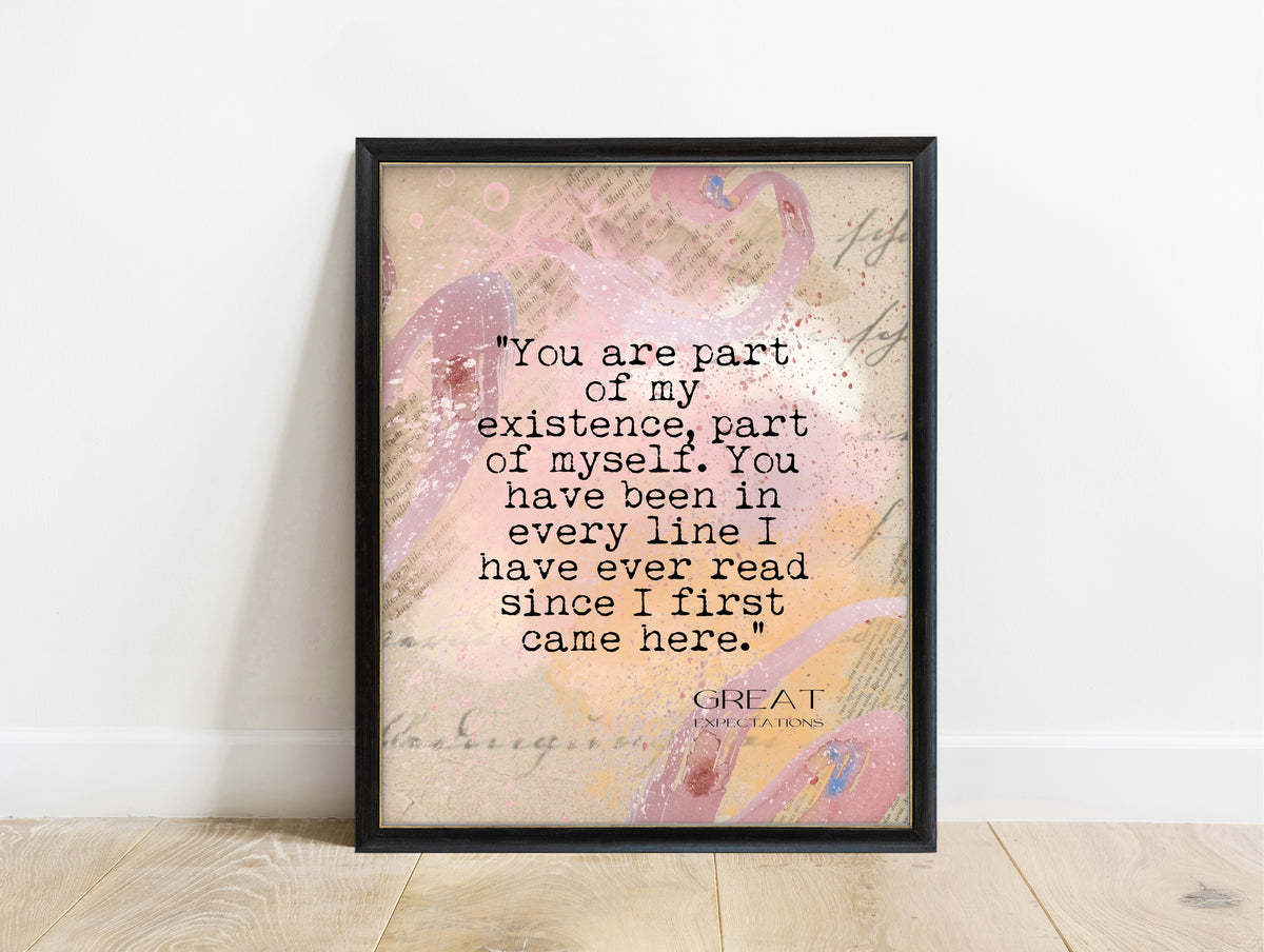 Charles Dickens you are part of my existence quote print over a pink watercolour, in a black frame