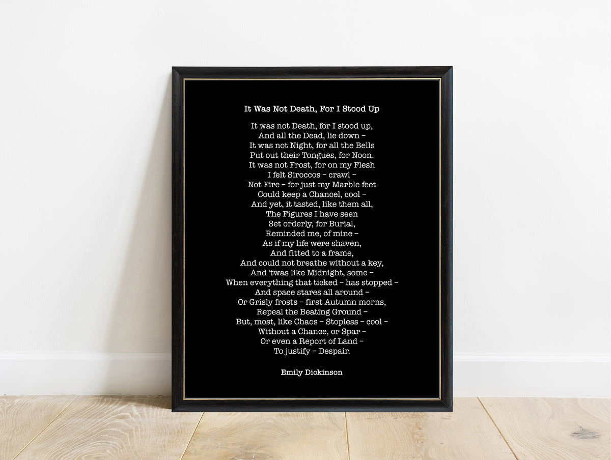 Emily Dickinson It Was Not Death for I Stood Up full poem print in a black frame, black background