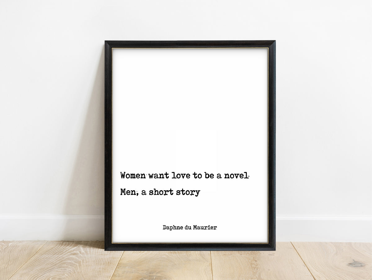 Daphne du Maurier women want love to be a novel typewriter quote print in a black frame, white background