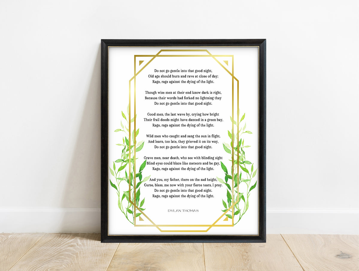 Dylan Thomas do not go gentle poem print with gold frame and green leaves, in a black frame