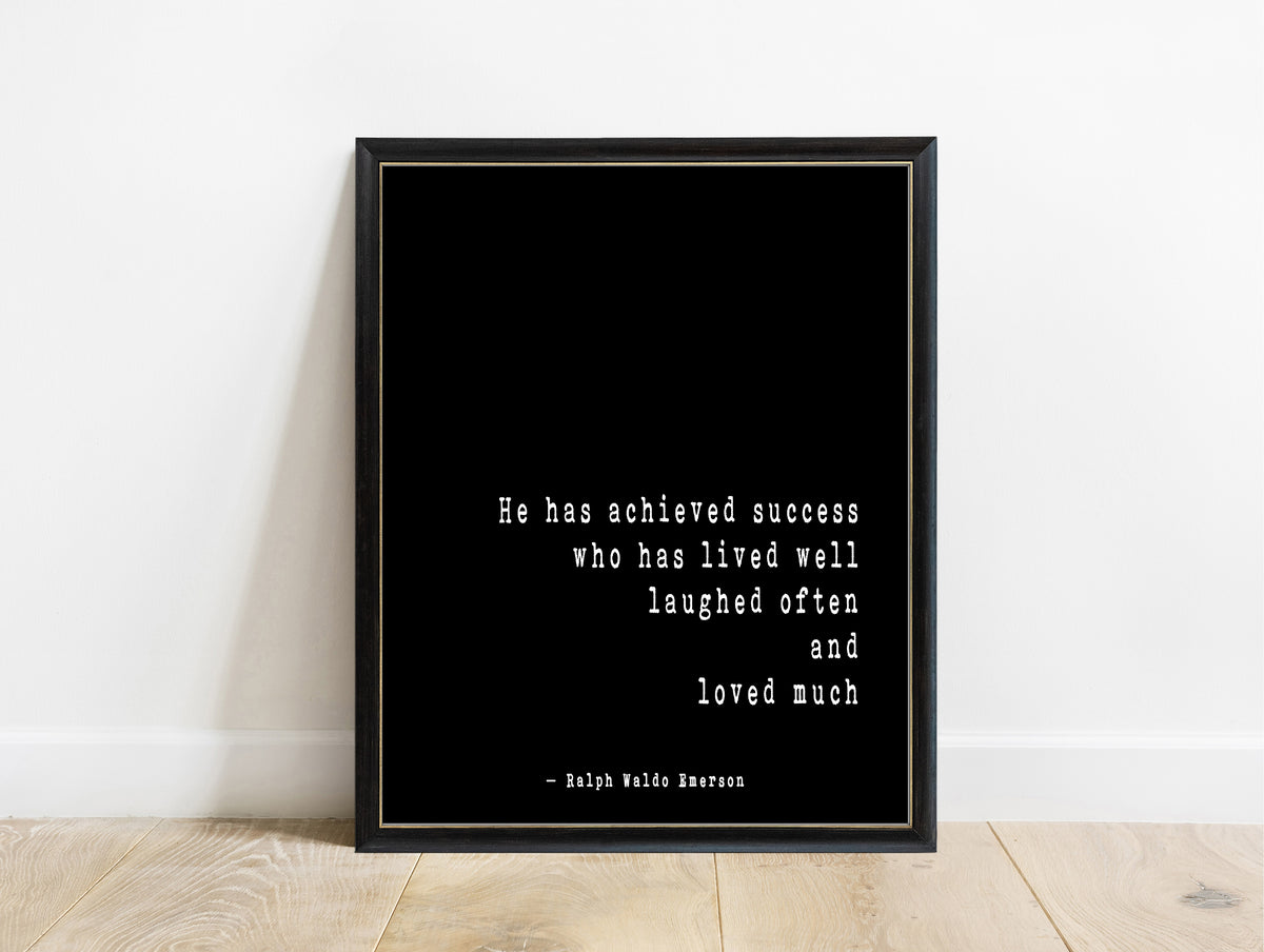 Ralph Waldo Emerson he has achieved success quote print in a black frame, black background