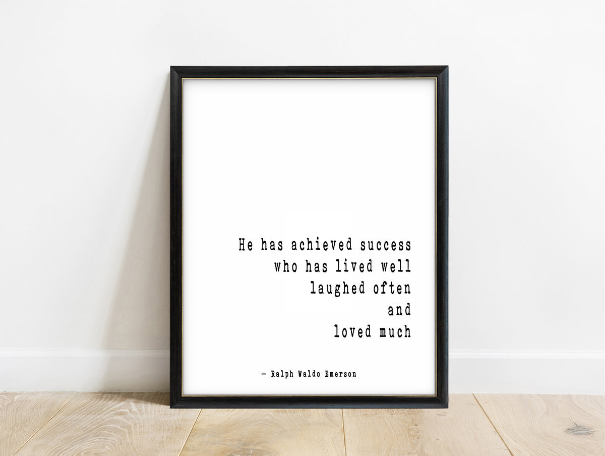 Ralph Waldo Emerson he has achieved success quote print in a black frame, white background