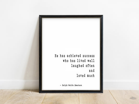 Ralph Waldo Emerson he has achieved success quote print in a black frame, white background