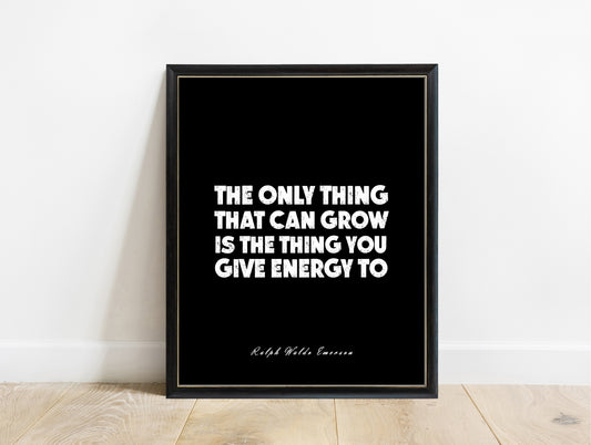 Ralph Waldo Emerson the only thing that can grow quote print in a black frame, black background