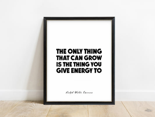 Ralph Waldo Emerson the only thing that can grow quote print in a black frame, white background