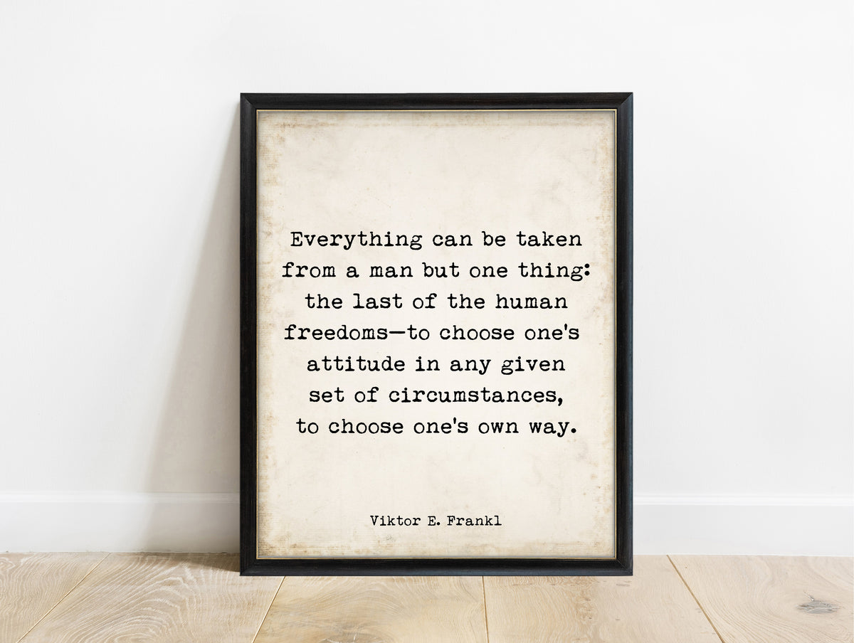Viktor Frankl everything can be taken from a man quote print in a black frame, vintage background