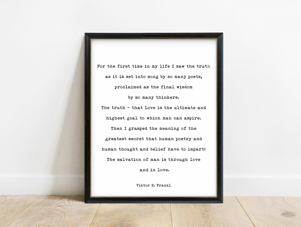Viktor Frankl for the first time in my life I saw the truth quote print in a black frame, white background