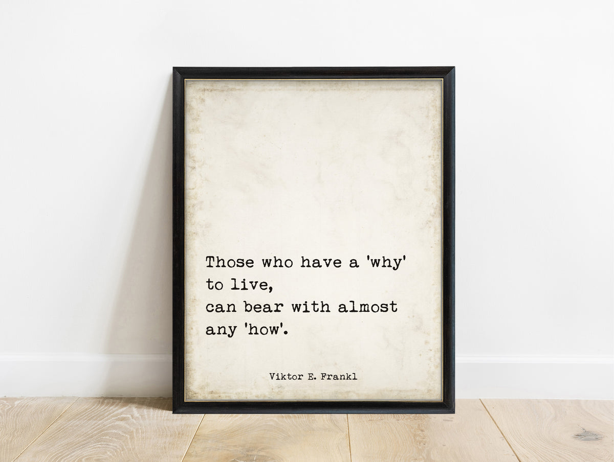 Viktor Frankl those who have a why to live quote print in a black frame, vintage background