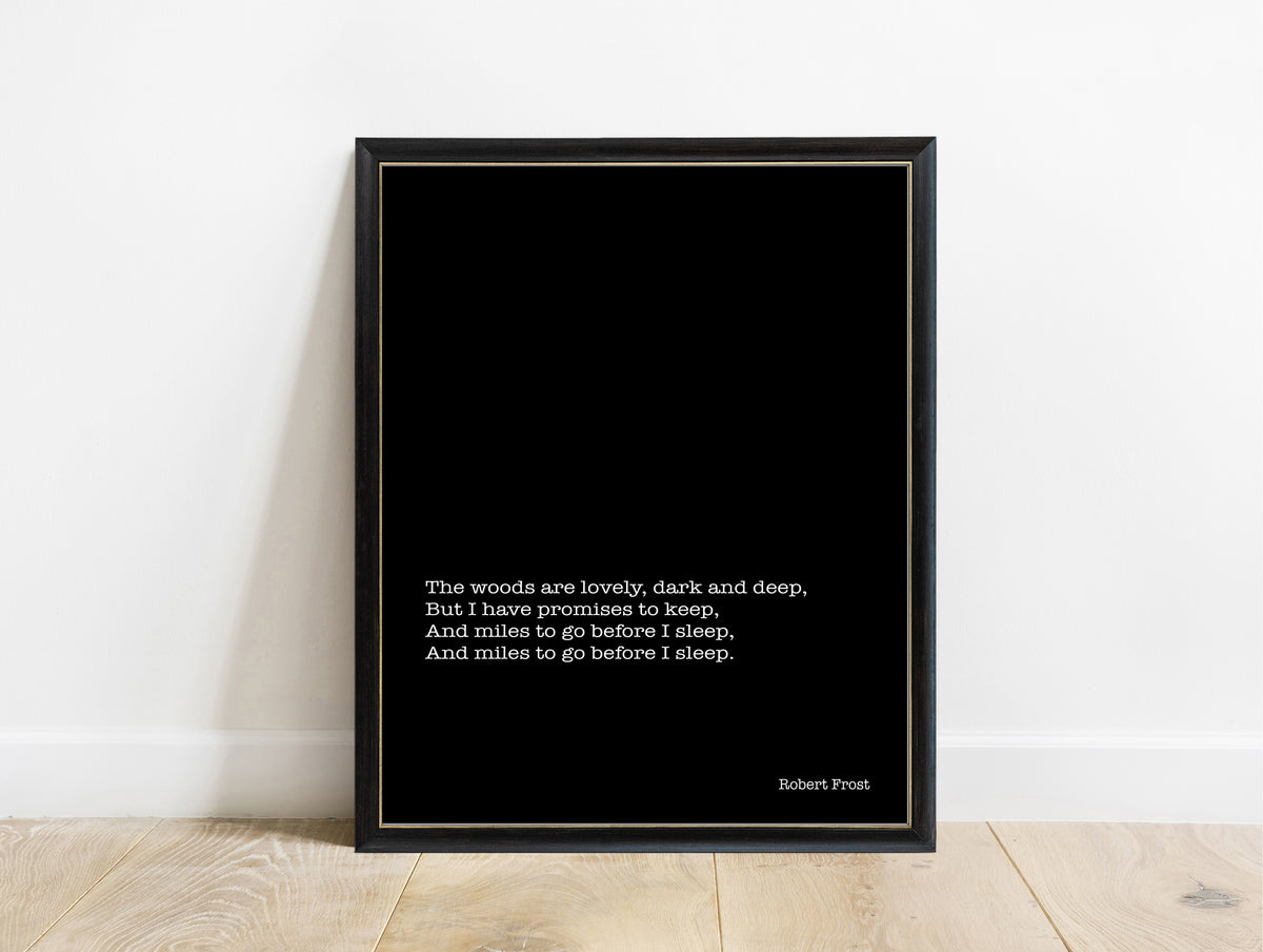 Robert Frost the woods are lovely dark and deep minimalist print in a black frame, black background