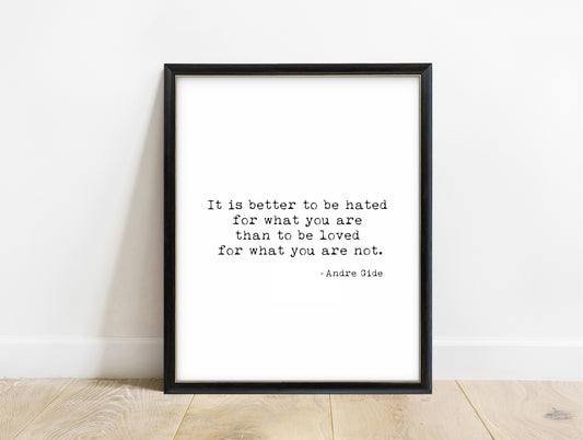 André Gide better to be hated for what you are quote print in a black frame, white background