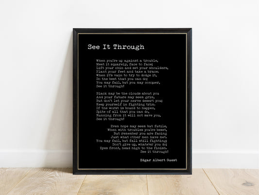 Edgar Guest See It Through poem print in a black frame, black background