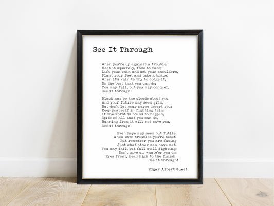 Edgar Guest See It Through poem print in a black frame, white background