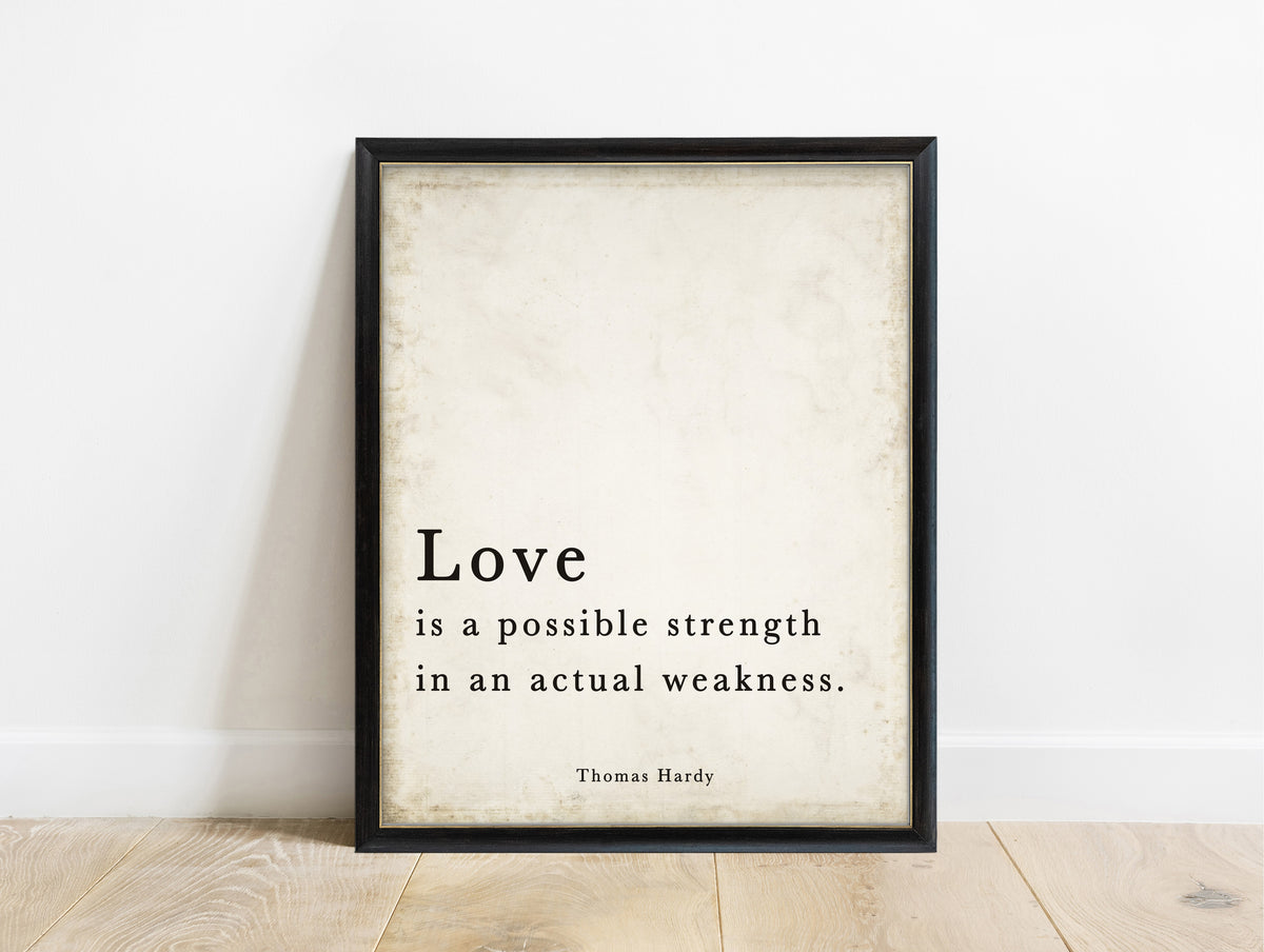 Thomas Hardy love is a possible strength in an actual weakness typewriter quote print in a black frame, vintage background