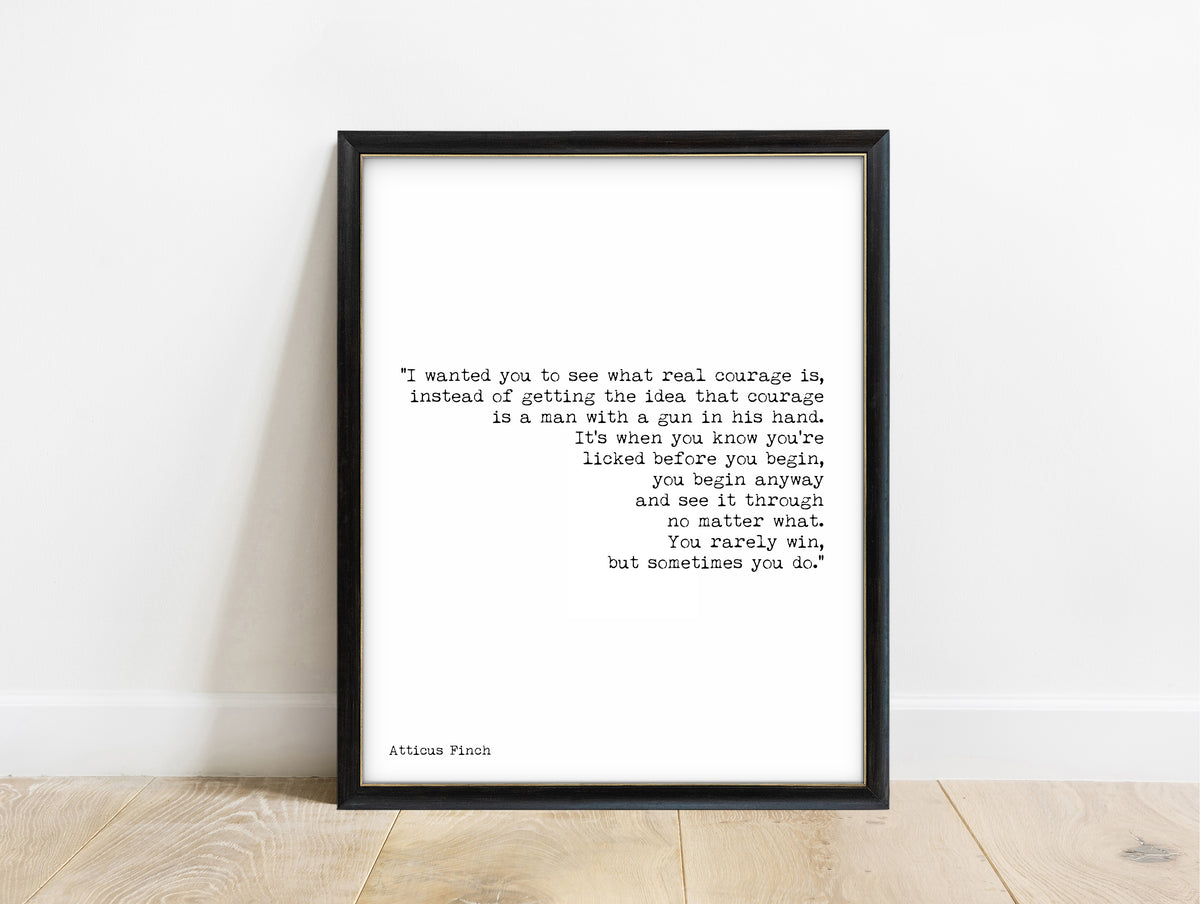 Atticus Finch real courage quote print, right-aligned typewriter, To Kill a Mockingbird in a black frame, white background